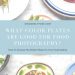 What Color Plates Are Good For Food Photography?